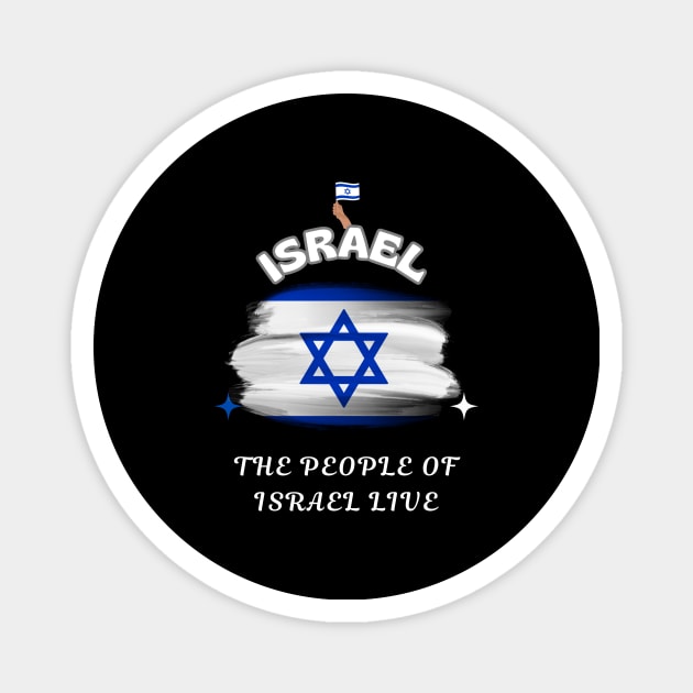 Israeli Pride, The people of Israel live Magnet by Smartteeshop